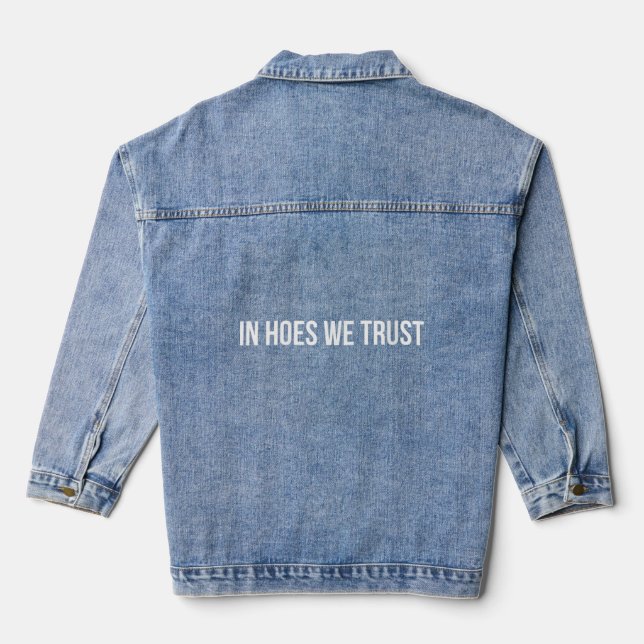 Womens In Hoes We Trust Funny Quote V Neck T Shirt Denim Jacket (Back)