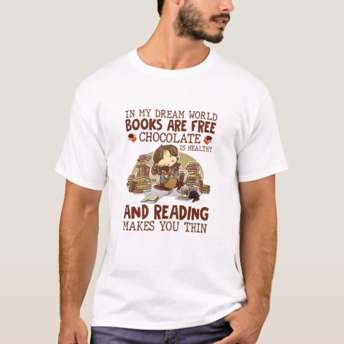 Womens In My Dream World Books Are Free Funny Read T_Shirt
