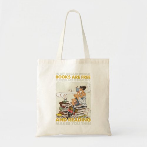 Womens In My Dream World Books Are Free Tote Bag