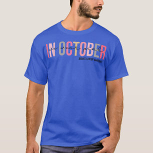 Womens In October We Wear Pink Breast Cancer Aware T-Shirt