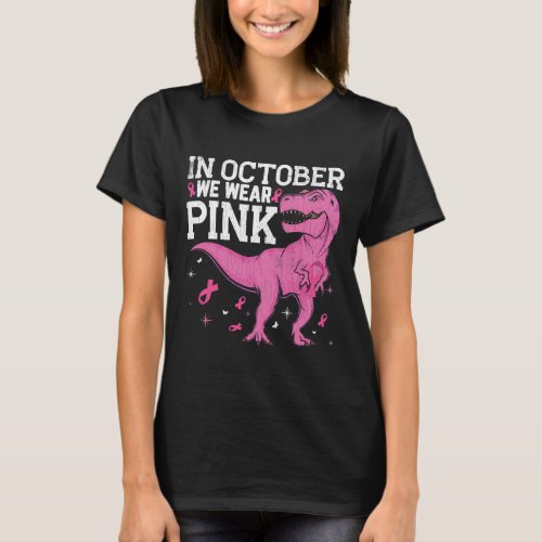 Womens In October We Wear Pink Dinosaur Breast Can T_Shirt