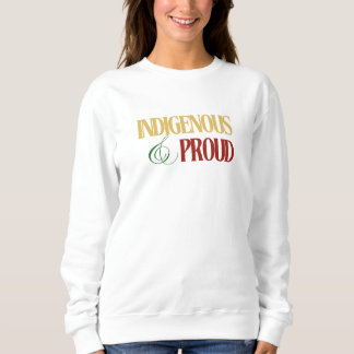 Women's Indigenous & Proud Sweatshirt