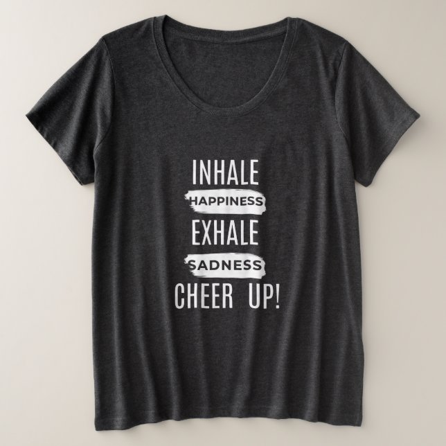 WOMEN'S INHALE AND EXHALE CHEER UP PLUS SIZE TEE (Design Front)