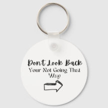 Womens inspiring "Dont look back"positive keychain