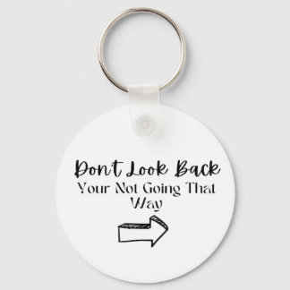 Womens inspiring "Dont look back"positive keychain