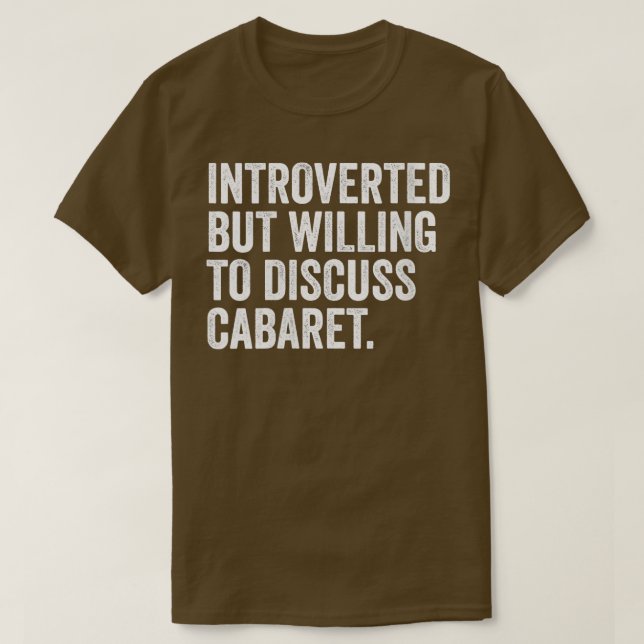 Womens Introverted But Willing o Discuss Cabaret h T-Shirt (Design Front)