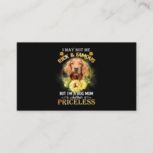 Womens Irish Setter I May Not Be Rich And Famous B Business Card