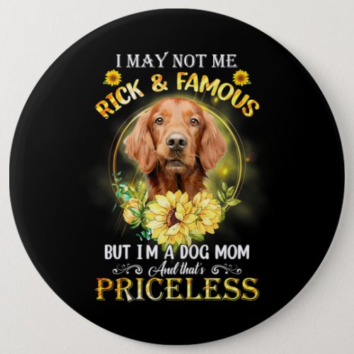 Womens Irish Setter I May Not Be Rich And Famous B Button