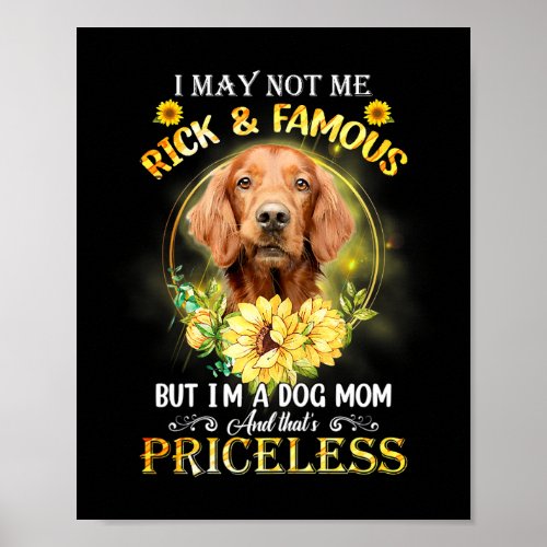 Womens Irish Setter I May Not Be Rich And Famous B Poster
