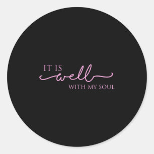 Women's It Is Well With My Soul Nk Motivation  Classic Round Sticker