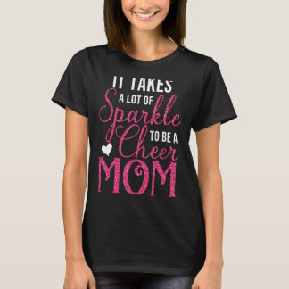 Womens It Takes A Lot Of Sparkle To Be A Cheer Mom T-Shirt