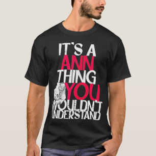 Womens It's A Ann Thing You Wouldn't Understand  T-Shirt