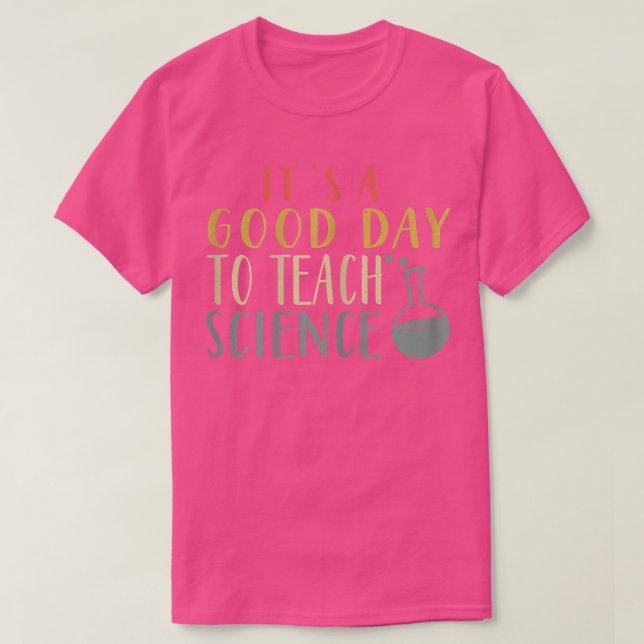 Womens It's a Good Day to Teach Science Funny Scie T-Shirt (Design Front)