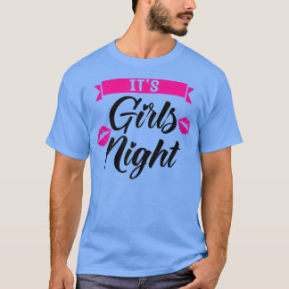 Womens it's girls night party ladies bride T-Shirt