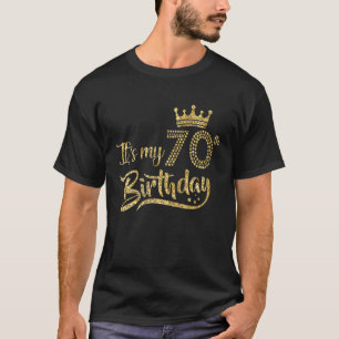 Womens It's My 70Th Birthday Crown 70 Yrs Old Birt T-Shirt