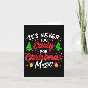 Womens It's Never Too Early For Christmas Music Fu Card