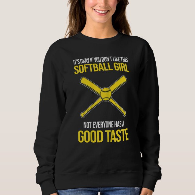 Womens it's okay like softball girl softball game  sweatshirt (Front)