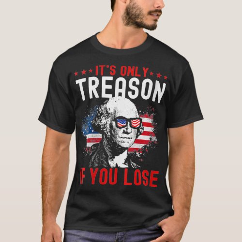 Womens Its Only Treason If You Lose Funny George W T_Shirt