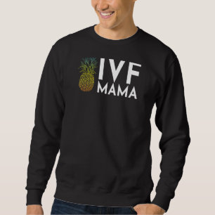 Womens Ivf Mama Infertility Transfer Day Fertiliza Sweatshirt