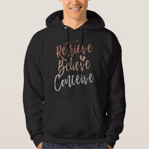 Womens IVF Mom Retrieve Believe Conceive Fertility Hoodie