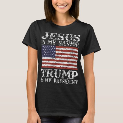 Womens Jesus Is My Savior Trump is My President 20 T_Shirt