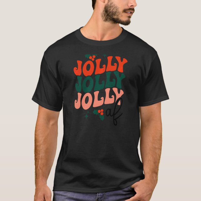 Womens Jolly Af Christmas Season  xmas holiday T-Shirt (Front)