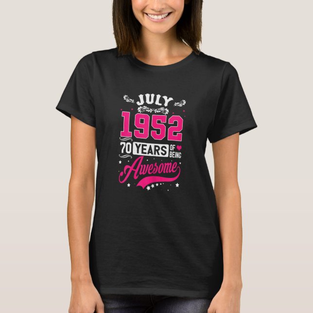 Womens July 1952 70 Birthday Apparel 70 Years Old  T-Shirt (Front)