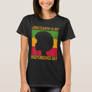 Womens juneteenth is independence day - june 19th T-Shirt