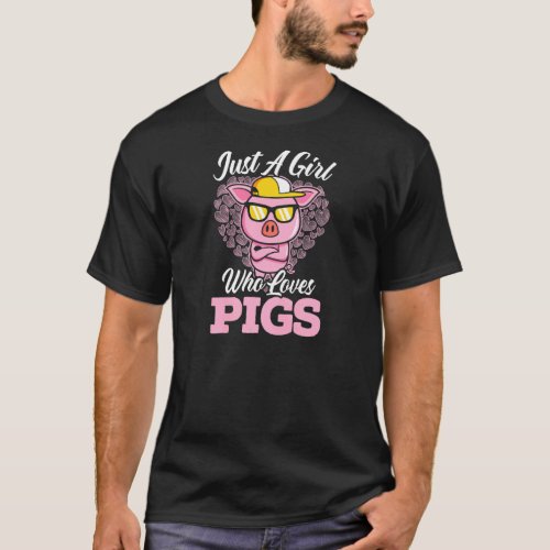 Womens Just A Girl Who Loves Pigs Crazy Pig Lady P T_Shirt