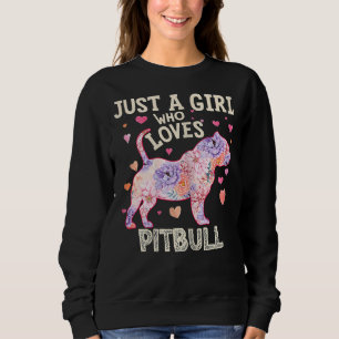 Womens Just A Girl Who Loves Pitbull Dog Flower Sweatshirt