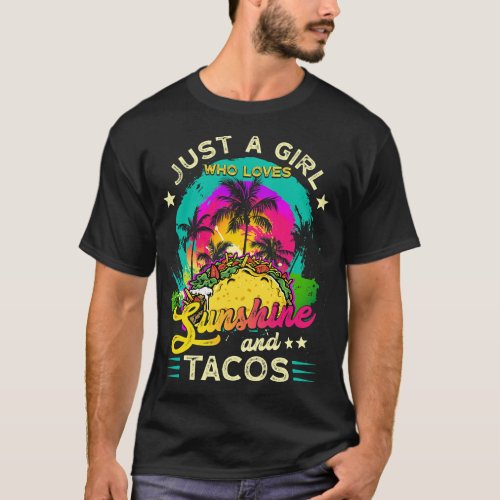 Womens Just A Girl Who Loves Sunshine And Tacos Lo T_Shirt