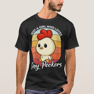 Womens Just A Girl Who Loves Tiny Peckers Funny Ch T-Shirt