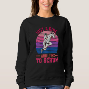 Womens Just A Girl Who Loves To Scrum Pun For A Ru Sweatshirt