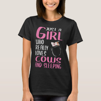 Womens Just A Girl Who Really Loves Cows And Sleep T-Shirt