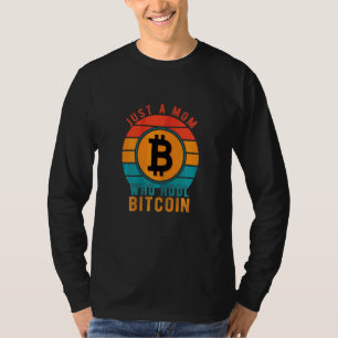Womens Just A Mom Who Hodl Bitcoin Retro Crypto Mo T-Shirt