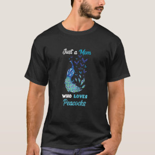 Womens Just A Mom Who Loves Peacocks Multicolor Bi T-Shirt