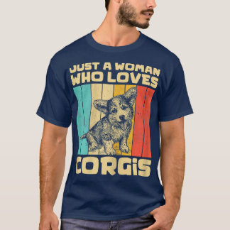 Womens Just A Woman Who Loves Corgis Vintage Corgi T-Shirt
