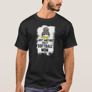 Womens just another crazy softball mom softball mo T-Shirt