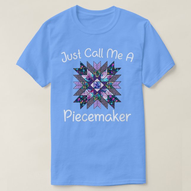 Womens Just Call Me A Piecemaker Quilting Sewing F T-Shirt (Design Front)