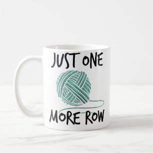 Womens Just One More Row Knitting Wool Crocheting Coffee Mug