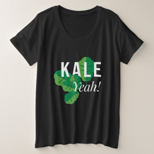 Women's Kale Yeah! Plus Size T-Shirt