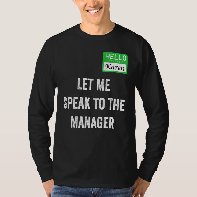 Womens  Karen Costume  Let Me Speak To The Manager T-Shirt (Front)