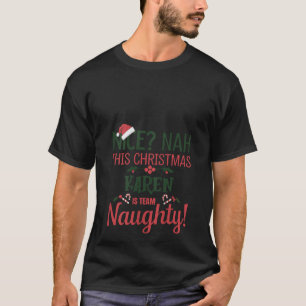 Womens KAREN Personalized Christmas Naughty Nice K T-Shirt