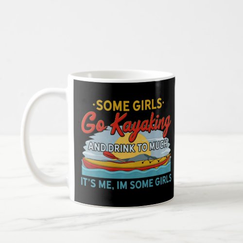 Womens Kayaking For Canoe Kayaker Girls Go Kayakin Coffee Mug