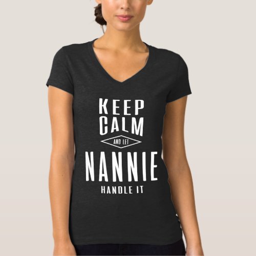Womens Keep Calm and Let Nannie Handle It Grandma T_Shirt