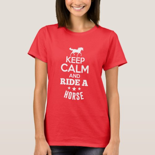 Womens Keep Calm and Ride a Horse T_Shirt
