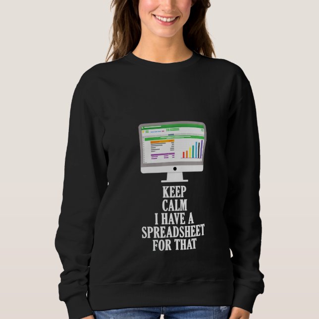 Womens Keep Calm I Have Spreadsheet T  Office Cowo Sweatshirt (Front)