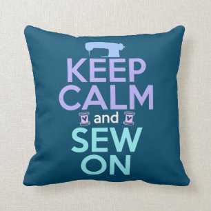 Womens KEEP CALM SEW ON Funny Sewing Knitting Throw Pillow