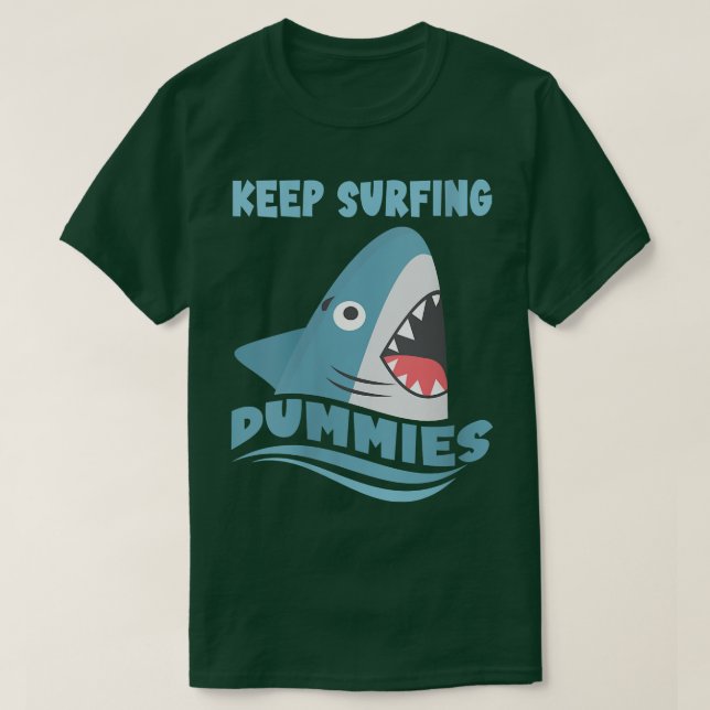 Womens Keep Surfing Dummies  Surfing Shark Surfboa T-Shirt (Design Front)