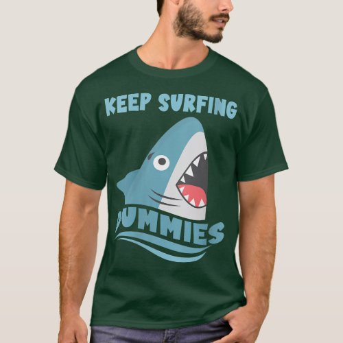 Womens Keep Surfing Dummies  Surfing Shark Surfboa T_Shirt